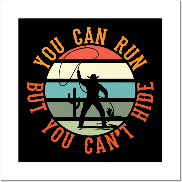 You Can Run But You Can't Hide Wall Art by maxcode